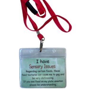 I have Sensory Issues regarding foods Lanyard